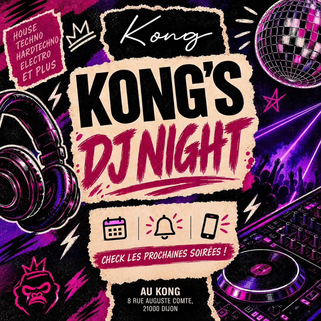 KONG’S DJ NIGHT — Les Samedis