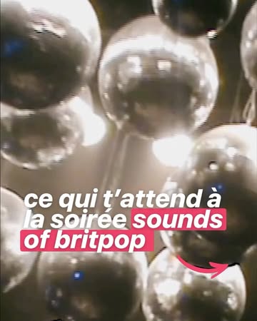 Ce qui t’attend à la soirée sounds of britpop 🤭