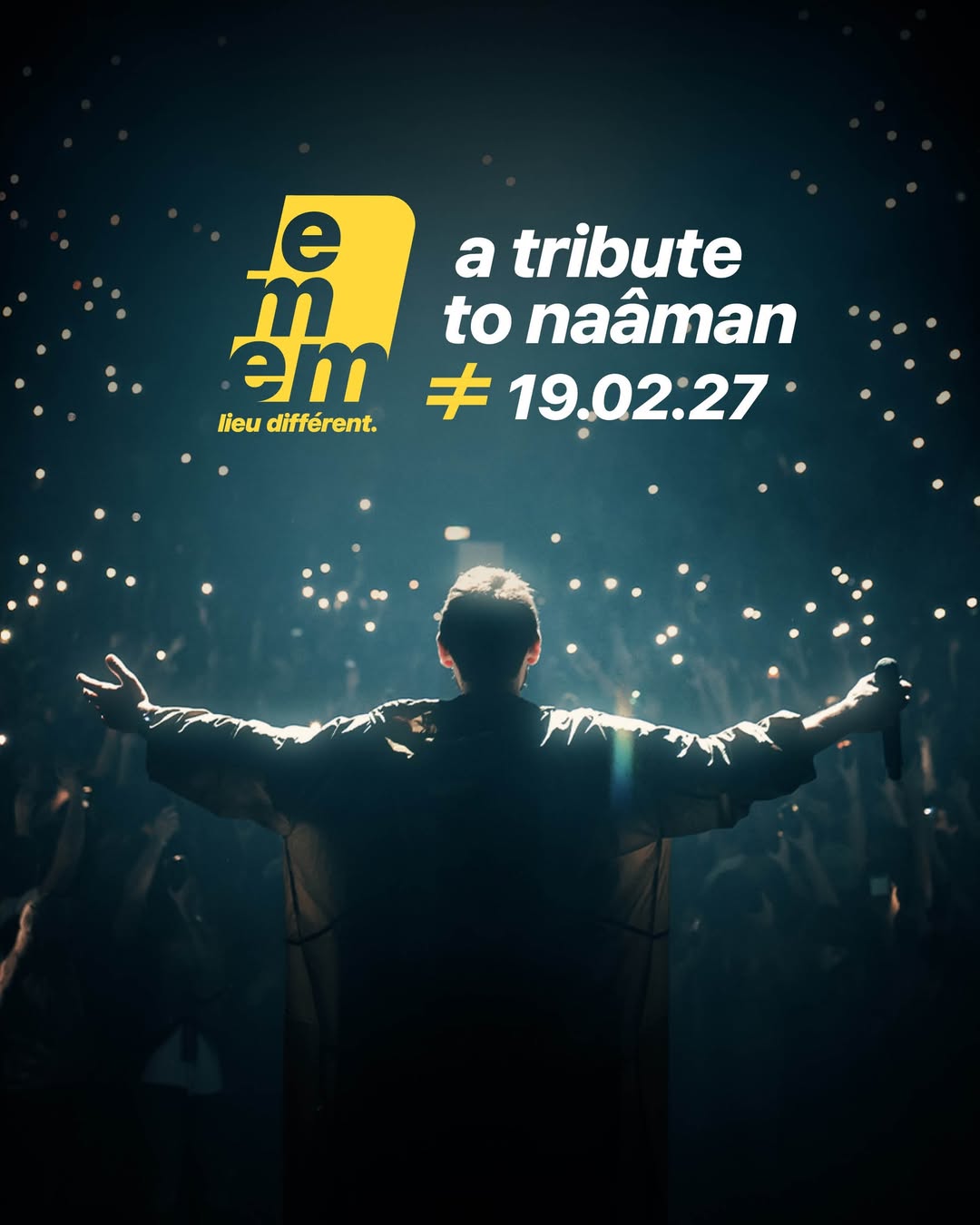 A tribute to Naâman ≠ 19.02.2027