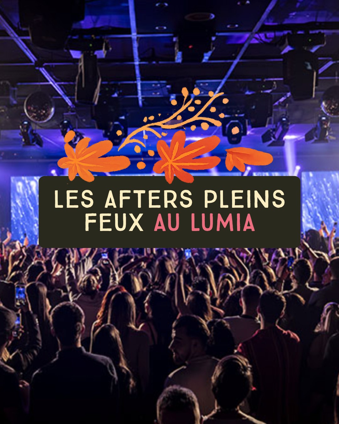 🌙 NOUVEAUTÉ 2026 : LES AFTERS PLEINS FEUX débarquent au Lumia 🌙