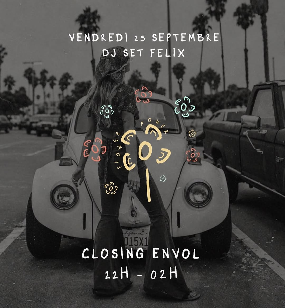 Vendredi 25 septembre la toute dernière Flower power 🌞 dj set Félix, ENTRÉE GRATUITE 🌻