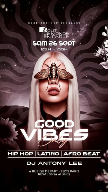 S0IREE GOOD VIBES ONLY / Rooftop & cluB & Terrasse sonorisé Samedi 26 Septembre / 22H00 A 5H00