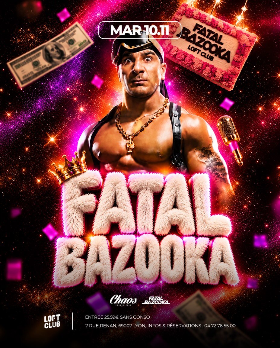 💸 Fatal Bazooka Débarque au Loft Club ! 💸