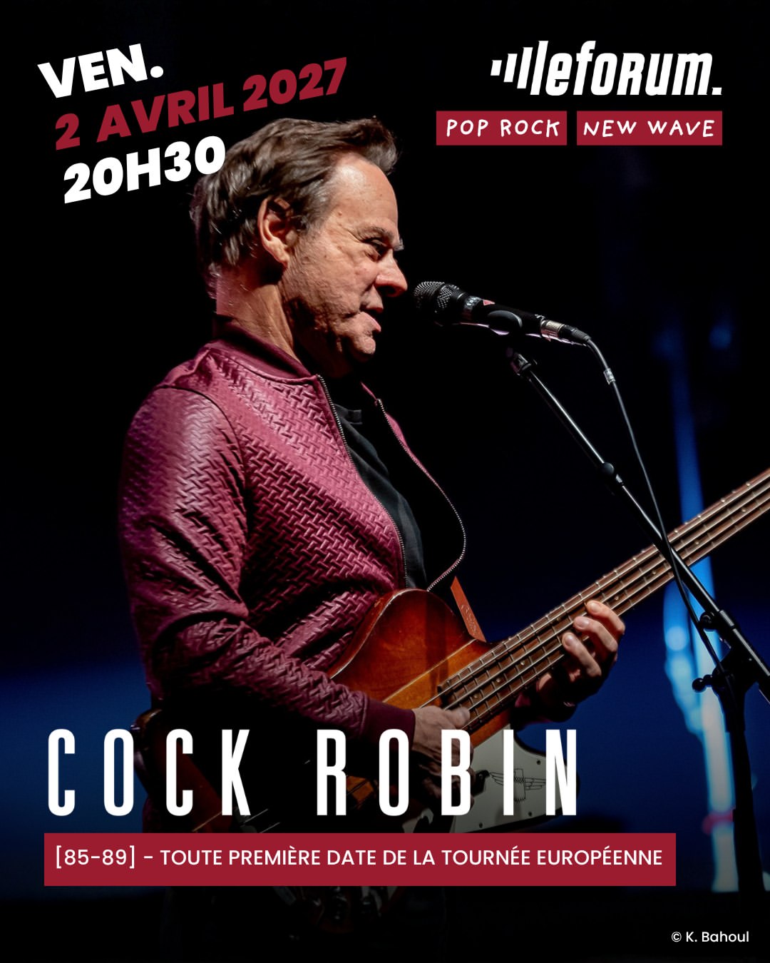 COCK ROBIN EN CONCERT AU FORUM ! Rendez-vous le 2 avril 2027 pour la tournée [85-89].