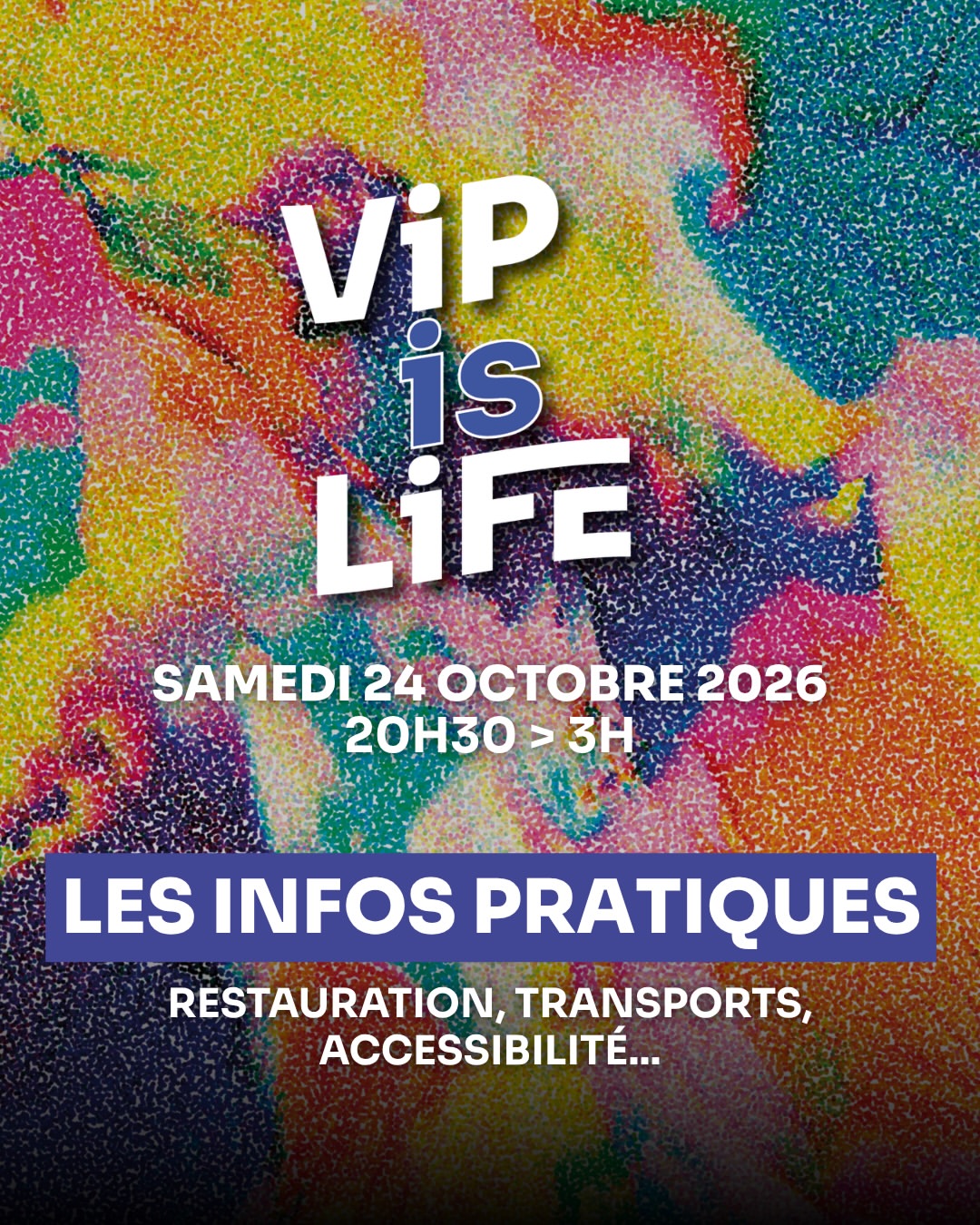VIP is LiFE : les infos pratiques sont là ! 💡